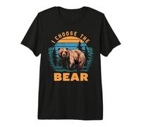 I Choose The Bear Premium T-Shirt