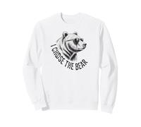 I choose the bear Sweatshirt