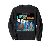I Choose The Mummy Funny Novelty Man or Bear Sweatshirt