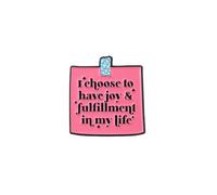 I Choose To Have Joy & Fulfillment In My Life Motivational Self Love Enamel Pin, Positive Mindset Pin Brooch For Therapist Counselor, Mental Self Care Brooch Badge, Inspirational Quote Lapel Badges