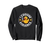 I Choose Violence Funny Duck Style Humor Sweatshirt