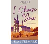 I Choose You: A Small Town Romance: 2 (Wilder Series)
