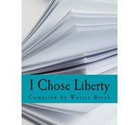 I Chose Liberty (Large Print Edition): Autobiographies of Contemporary Libertarians
