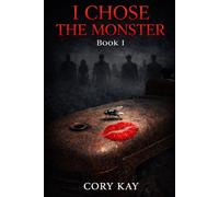 I Chose the Monster: A dark psychological fantasy about desire, power, and choosing wrong on purpose (I Chose the Monster Series)