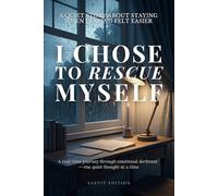 I Chose to Rescue Myself: A personal guide to living through depression, one thought at a time.