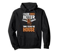I Clean Birds Better Than I Clean The House Pheasant Hunting Pullover Hoodie