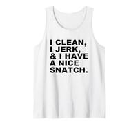 I Clean I Jerk & I Have A Nice Snatch Funny Workout Humor Tank Top
