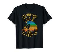 I Climb Like A Girl Try To Keep Up Funny Retro T-Shirt