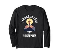 I Climb Like A Girl Try To Keep Up Funny Women Rock Climbers Long Sleeve T-Shirt