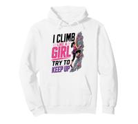 I Climb Like A Girl Try To Keep Up Rock Climbing Climber Pullover Hoodie