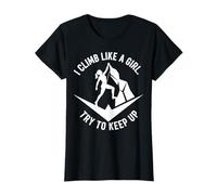 I Climb Like A Girl Try to Keep Up T-Shirt