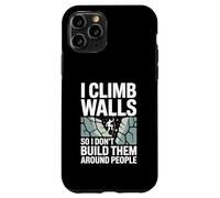 I Climb Walls So I Don’t Build Them Around Rock Climber Case for iPhone 11 Pro