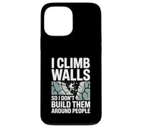 I Climb Walls So I Don’t Build Them Around Rock Climber Case for iPhone 13 Pro Max