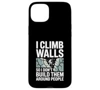 I Climb Walls So I Don’t Build Them Around Rock Climber Case for iPhone 15 Plus