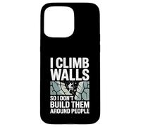 I Climb Walls So I Don’t Build Them Around Rock Climber Case for iPhone 15 Pro Max