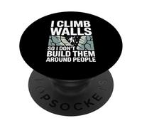 I Climb Walls So I Don’t Build Them Around Rock Climber PopSockets Adhesive PopGrip