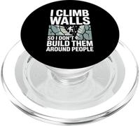 I Climb Walls So I Don’t Build Them Around Rock Climber PopSockets PopGrip for MagSafe