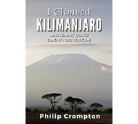 I climbed Kilimanjaro - and learnt things: And if I did you can