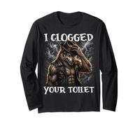 I Clogged Your Toilet Alpha Wolf Long Sleeve T-Shirt