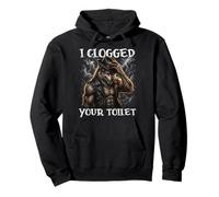 I Clogged Your Toilet Alpha Wolf Pullover Hoodie