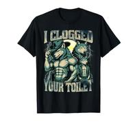 I Clogged Your Toilet Funny Alpha Wolf Meme Stupid Brainrot T-Shirt