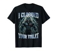 I Clogged Your Toilet Funny Alpha Wolf Meme Stupid Brainrot T-Shirt