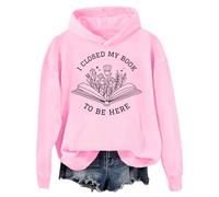 I Closed My Book To Be Here Hoodie, Book Lover Hoodie, I Closed My Book To Be Here, Unisex Hoodie Pink