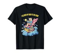 I Closed My Book to Be Here Reading Fairy Book Lovers T-Shirt