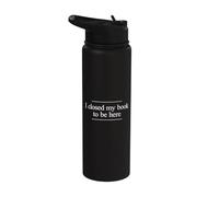 I Closed My Book to Be Here Stainless Steel Insulated Water Bottle