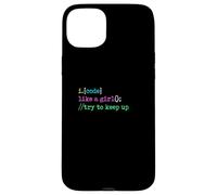 I Code Like A Girl Try To Keep Up Coder Programmer Software Case for iPhone 15 Plus