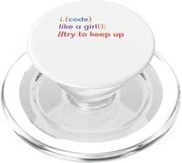 I Code Like A Girl Try To Keep Up Coder Programmer Software PopSockets PopGrip for MagSafe