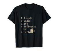I Code Under the Influence Of Coffee Gaming Esports T-Shirt