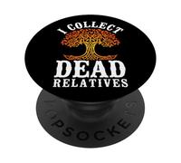 I Collect Dead Relatives Funny Genealogist Ancestry PopSockets Adhesive PopGrip