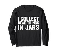 I Collect Dead Things In Jars Taxidermist Long Sleeve T-Shirt