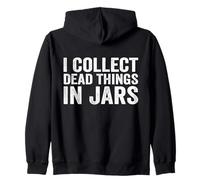 I Collect Dead Things In Jars Taxidermist Zip Hoodie