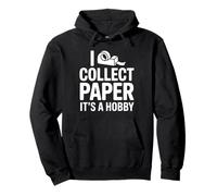 I Collect Paper Its A Hobby Scrapbook Collage Ephemera Pullover Hoodie