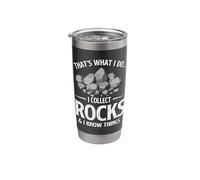 I Collect Rocks & I Know Things Rock Collector Geode Hunter Stainless Steel Insulated Tumbler