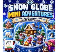 I Color Stuff: Snow Globe Mini Adventures: Tiny Voxel Adventures Inside Every Globe (I Color Stuff: Coloring Books for Kids & Adults)