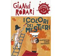 I colori dei mestieri. Filastrocche in cielo e in terra