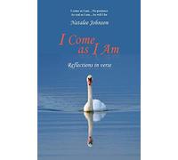 I Come as I Am: reflections in verse