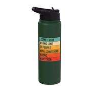 I Come from A Long Line of People with Something Wrong Them Stainless Steel Insulated Water Bottle