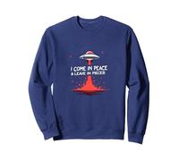 I Come in Peace & Leave in Pieces: UFO Humor for Space Fans Sweatshirt, Adult Unisex, Navy, XXL