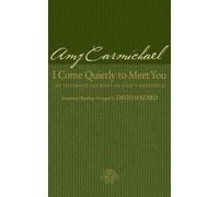I Come Quietly to Meet You - An Intimate Journey in God`s Presence