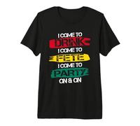 I Come to Drink, Celebrate and Celebrate the Caribbean Soca Carnival Premium T-Shirt