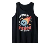 I Comet in Peace UFO Science Pun Interstellar Space 3I/Atlas Tank Top