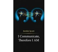 I communicate, therefore I am