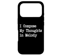 I Compose My Thoughts in Melody Funny Music Quotes Case for iPhone 17 Pro