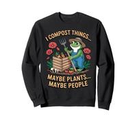 I Compost Things Gardening Recycling Gardener Plant Compost Sweatshirt