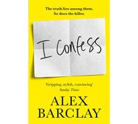 I Confess: a gripping new thriller that will have you on the edge of your seat!