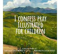 I Confess To You: My First Prayers